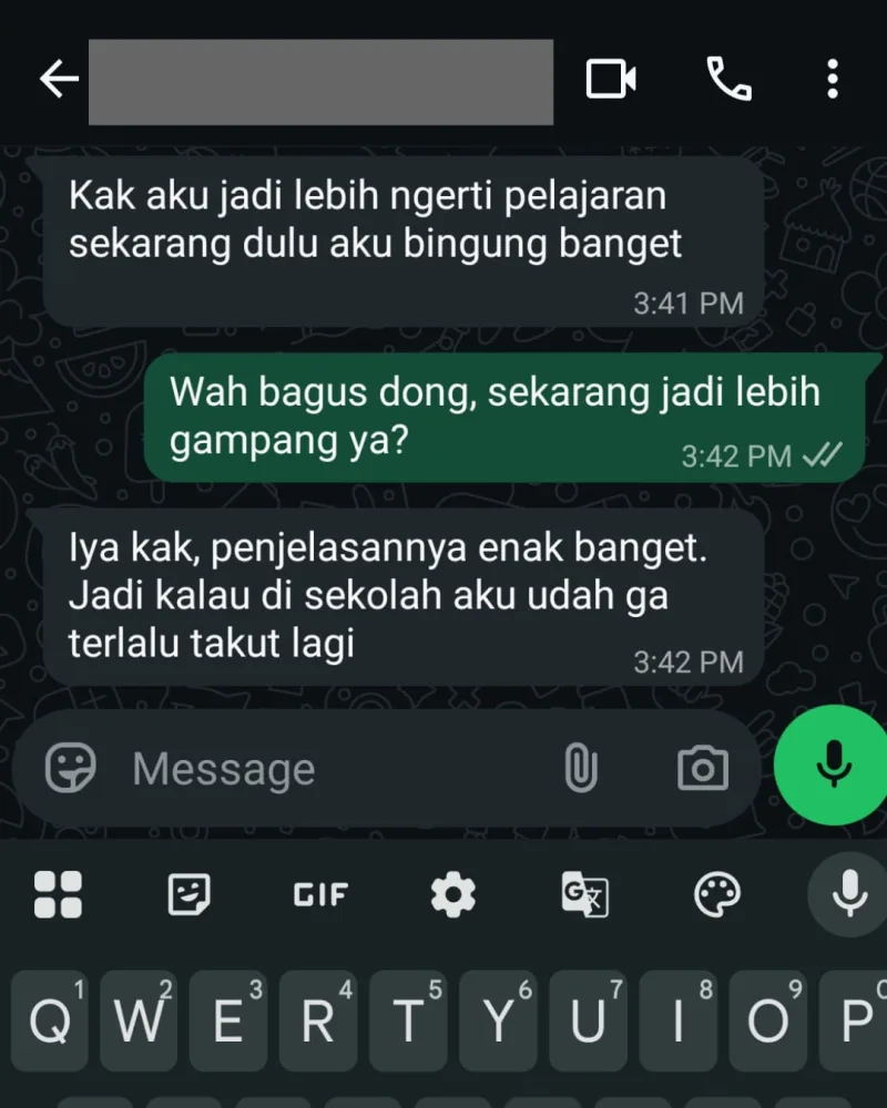 Kak aku jadi lebih ngerti pelajaran sekarang, dulu aku bingung banget. Penjelasannya enak banget, jadi kalau di sekolah udah ga terlalu takut lagi.